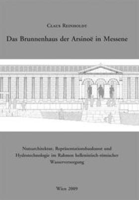 Reinholdt |  Das Brunnenhaus der Arsinoë in Messene | Buch |  Sack Fachmedien