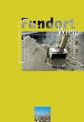 Museen der Stadt Wien - Stadtarchäologie |  Fundort Wien 14/2011 | Buch |  Sack Fachmedien