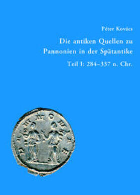 Kovács |  Die antiken Quellen zu Pannonien in der Spätantike | Buch |  Sack Fachmedien