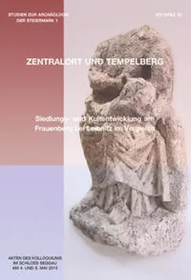 Lehner / Schrettle |  Tempelberg und Zentralort? Siedlungs- und Kultentwicklung am Frauenberg bei Leibnitz im Vergleich | eBook | Sack Fachmedien