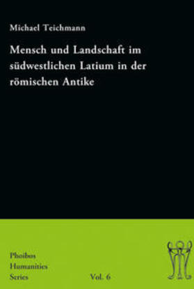 Teichmann |  Mensch und Landschaft im südwestlichen Latium in der römischen Antike | eBook | Sack Fachmedien