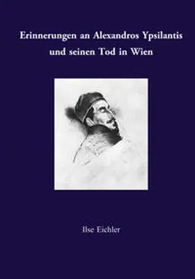 Eichler |  Erinnerungen an Alexandros Ypsilantis und seinen Tod in Wien | eBook | Sack Fachmedien