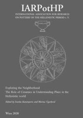 Kamenjarin / Ugarkovic / Ugarkovic |  Exploring the Neighborhood. The Role of Ceramics in Understa | Buch |  Sack Fachmedien