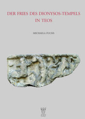 Fuchs |  Fuchs, M: Fries des Dionysos-Tempels in Teos | Buch |  Sack Fachmedien