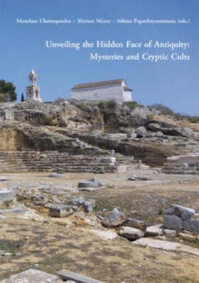 Christopoulos / Meyer / Papachrysostomou |  Unveiling the Hidden Face of Antiquity: Mysteries and Cryptic Cults | Buch |  Sack Fachmedien