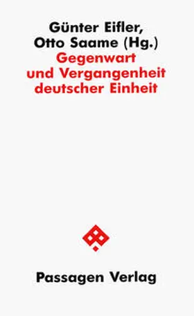 Eifler / Saame |  Gegenwart und Vergangenheit deutscher Einheit | Buch |  Sack Fachmedien