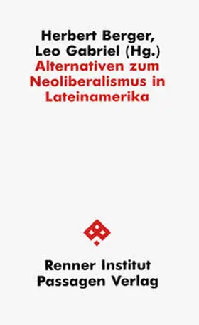 Berger / Gabriel |  Alternativen zum Neoliberalismus in Lateinamerika | Buch |  Sack Fachmedien