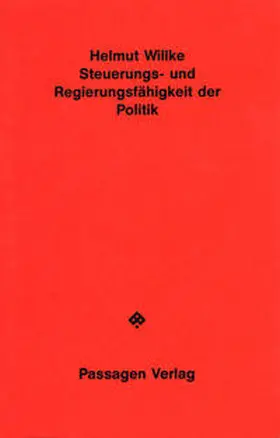 Willke / Duffek |  Steuerungs- und Regierungsfähigkeit der Politik | Buch |  Sack Fachmedien