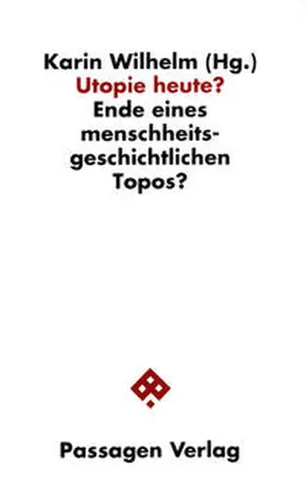 Wilhelm |  Utopie heute? | Buch |  Sack Fachmedien