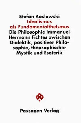 Koslowski |  Idealismus als Fundamentaltheismus | Buch |  Sack Fachmedien