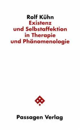 Kühn |  Existenz und Selbstaffektion in Therapie und Phänomenologie | Buch |  Sack Fachmedien