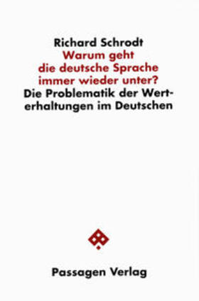 Schrodt / Wodak |  Warum geht die deutsche Sprache immer wieder unter? | Buch |  Sack Fachmedien