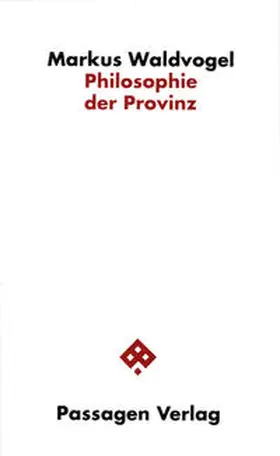 Waldvogel | Philosophie der Provinz | Buch | 978-3-85165-187-4 | sack.de