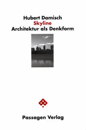 Damisch |  Skyline. Architektur als Denkform | Buch |  Sack Fachmedien