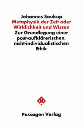 Soukup |  Metaphysik der Zeit oder Wirklichkeit und Wissen | Buch |  Sack Fachmedien