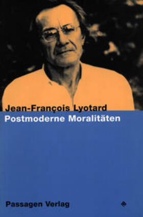 Lyotard / Engelmann |  Postmoderne Moralitäten | Buch |  Sack Fachmedien