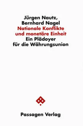 Nautz / Nagel |  Nationale Konflikte und monetäre Einheit | Buch |  Sack Fachmedien