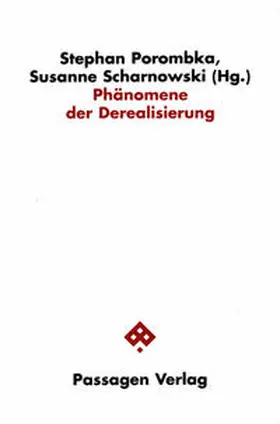 Porombka / Scharnowski |  Phänomene der Derealisierung | Buch |  Sack Fachmedien