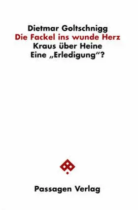 Goltschnigg |  Die Fackel ins wunde Herz | Buch |  Sack Fachmedien