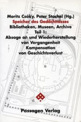 Csáky / Stachel |  Speicher des Gedächtnisses. Bibliotheken, Museen, Archive | Buch |  Sack Fachmedien