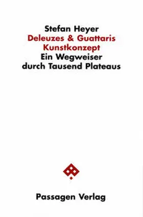 Heyer | Deleuzes & Guattaris Kunstkonzept | Buch | 978-3-85165-494-3 | sack.de