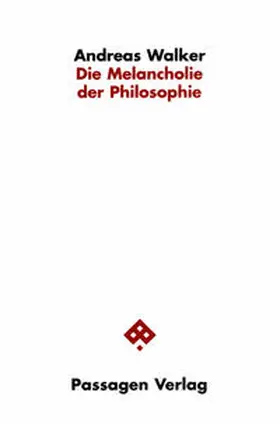 Walker | Die Melancholie der Philosophie | Buch | 978-3-85165-556-8 | sack.de