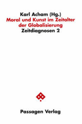 Acham |  Moral und Kunst im Zeitalter der Globalisierung | Buch |  Sack Fachmedien