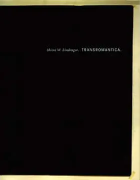 Lindinger / Satke |  Heinz W. Lindinger. Transromantica | Buch |  Sack Fachmedien