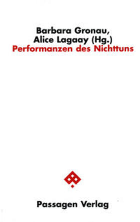 Gronau / Lagaay |  Performanzen des Nichttuns | Buch |  Sack Fachmedien