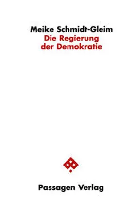 Schmidt-Gleim |  Die Regierung der Demokratie | Buch |  Sack Fachmedien