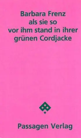 Frenz |  als sie so vor ihm stand in ihrer grünen Cordjacke | Buch |  Sack Fachmedien