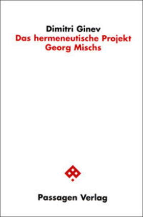 Ginev |  Das hermeneutische Projekt Georg Mischs | Buch |  Sack Fachmedien