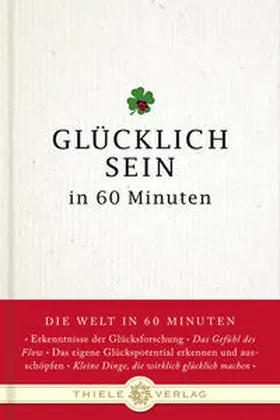 Thiele |  Glücklich sein in 60 Minuten | Buch |  Sack Fachmedien