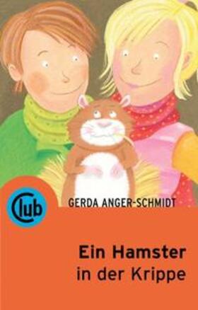 Anger-Schmidt |  Ein Hamster in der Krippe | Buch |  Sack Fachmedien