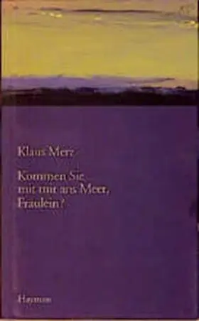 Merz |  Kommen Sie mit mir ans Meer, Fräulein? | Buch |  Sack Fachmedien