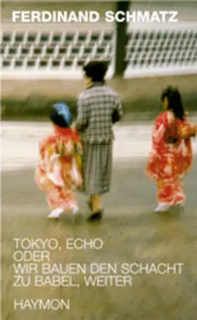 Schmatz |  Tokyo, Echo oder wir bauen den Schacht zu Babel, weiter | Buch |  Sack Fachmedien