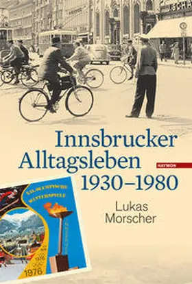 Morscher |  Innsbrucker Alltagsleben 1930-1980 | Buch |  Sack Fachmedien