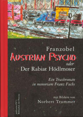 Franzobel |  Austrian Psycho oder der Rabiat Hödlmoser | Buch |  Sack Fachmedien