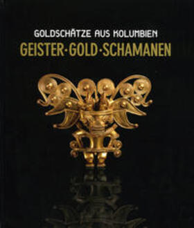 Ulm |  Geister Gold Schamanen. Goldschätze aus Kolumbien | Buch |  Sack Fachmedien