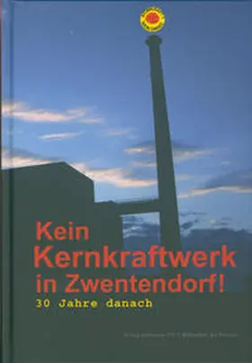 Halbrainer / Murlasits / Schönfelder |  Kein Kernkraftwerk in Zwentendorf | Buch |  Sack Fachmedien