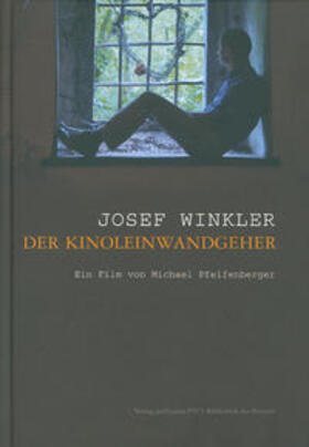 Pfeifenberger |  Josef Winkler – der Kinoleinwandgeher | Buch |  Sack Fachmedien