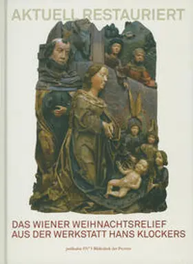 Husslein-Arco |  Das Wiener Weihnachtsrelief aus der Werkstatt Hans Klockers | Buch |  Sack Fachmedien