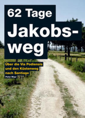 Mayr |  62 Tage Jakobsweg | Buch |  Sack Fachmedien