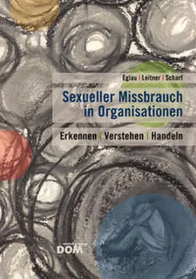 Eglau / Leitner / Scharf |  Sexueller Missbrauch in Organisationen | Buch |  Sack Fachmedien