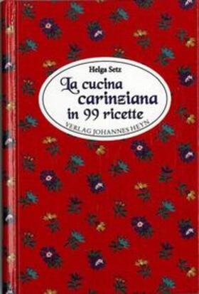 Setz |  La cucina carinziana in 99 ricette | Buch |  Sack Fachmedien