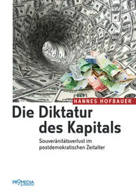 Hofbauer | Die Diktatur des Kapitals | Buch | 978-3-85371-376-1 | sack.de