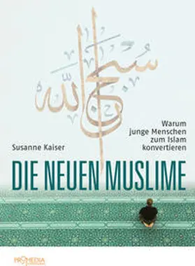 Kaiser |  Die neuen Muslime | Buch |  Sack Fachmedien