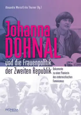 Weiss / Thurner |  Johanna Dohnal und die Frauenpolitik der Zweiten Republik | Buch |  Sack Fachmedien