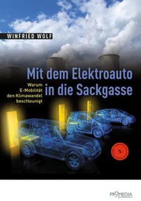 Wolf |  Mit dem Elektroauto in die Sackgasse | Buch |  Sack Fachmedien