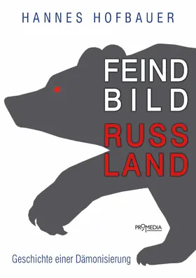 Hofbauer |  Feindbild Russland | eBook | Sack Fachmedien